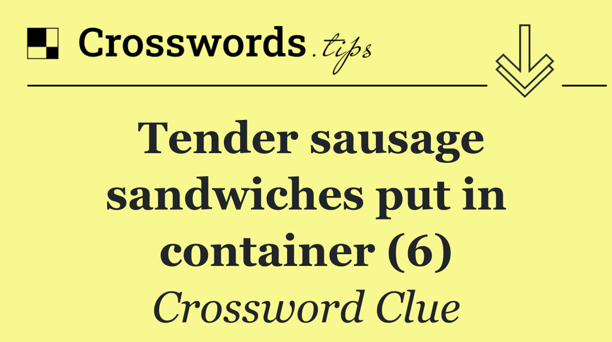 Tender sausage sandwiches put in container (6)