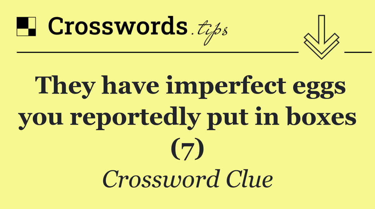 They have imperfect eggs you reportedly put in boxes (7)