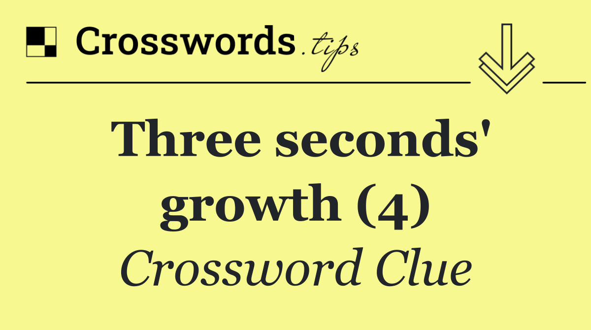 Three seconds' growth (4)