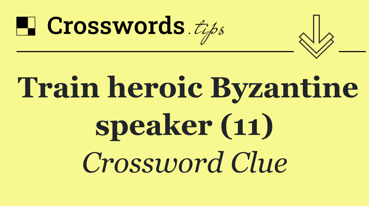 Train heroic Byzantine speaker (11)