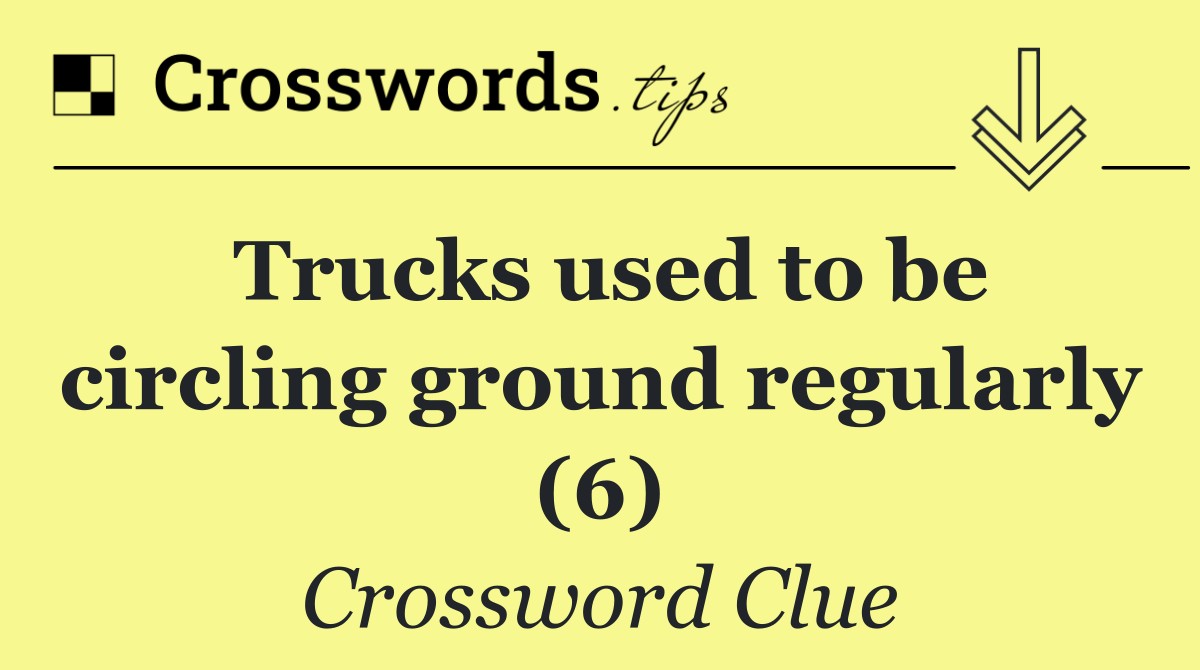 Trucks used to be circling ground regularly (6)