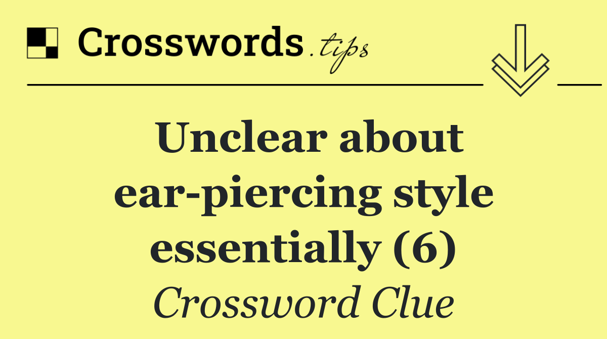 Unclear about ear piercing style essentially (6)