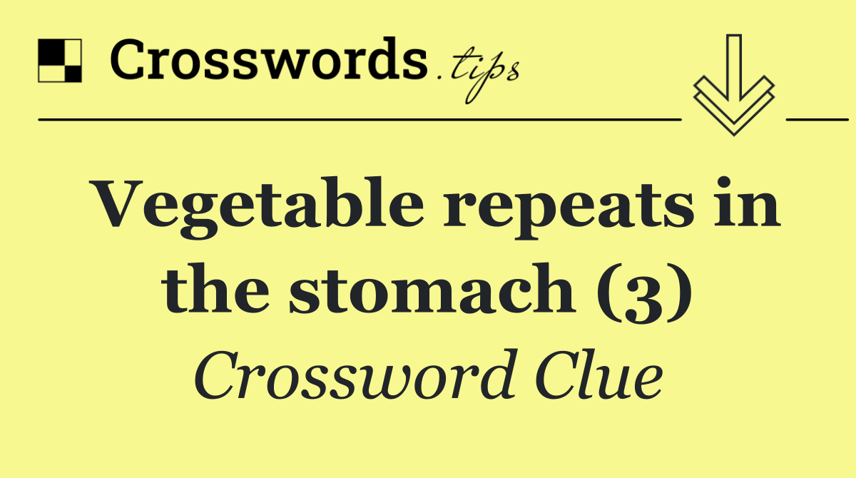 Vegetable repeats in the stomach (3)