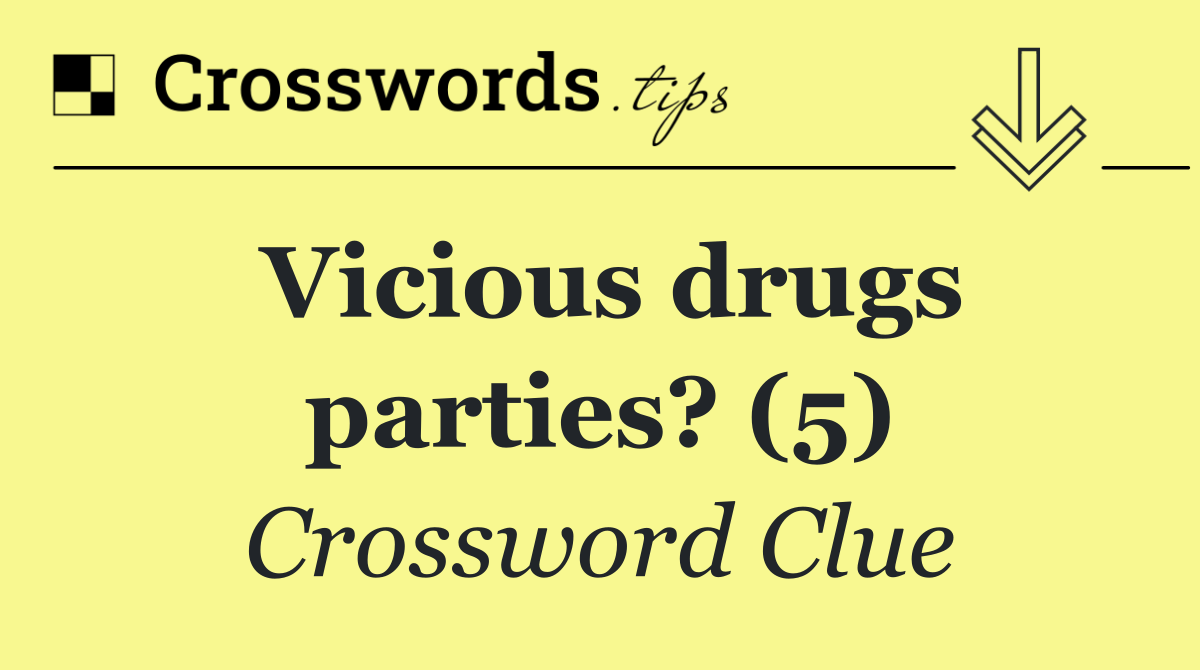 Vicious drugs parties? (5)