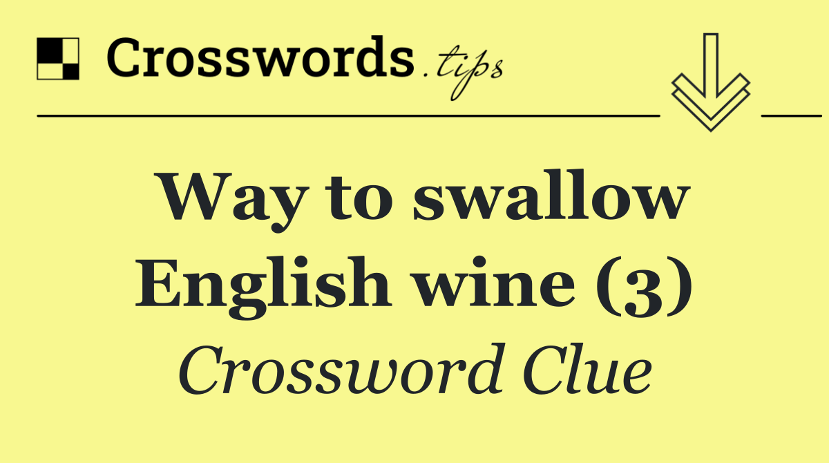 Way to swallow English wine (3)