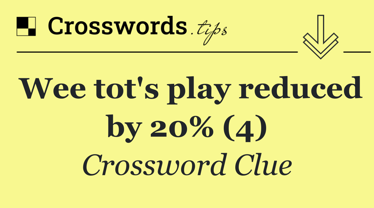 Wee tot's play reduced by 20% (4)