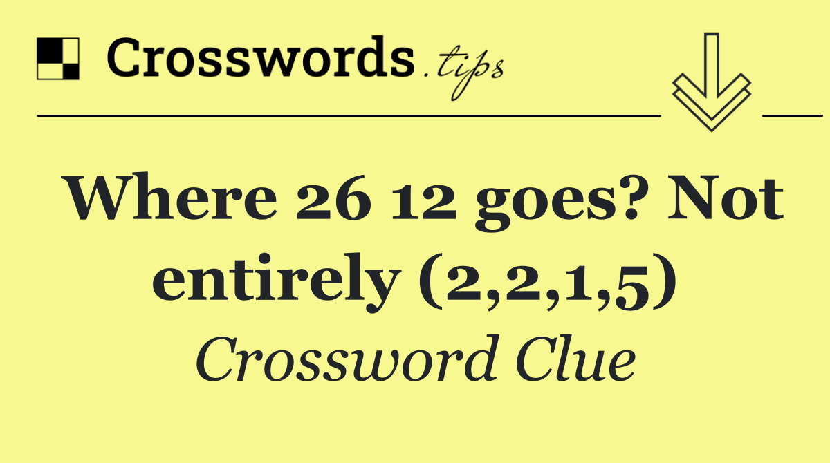 Where 26 12 goes? Not entirely (2,2,1,5)