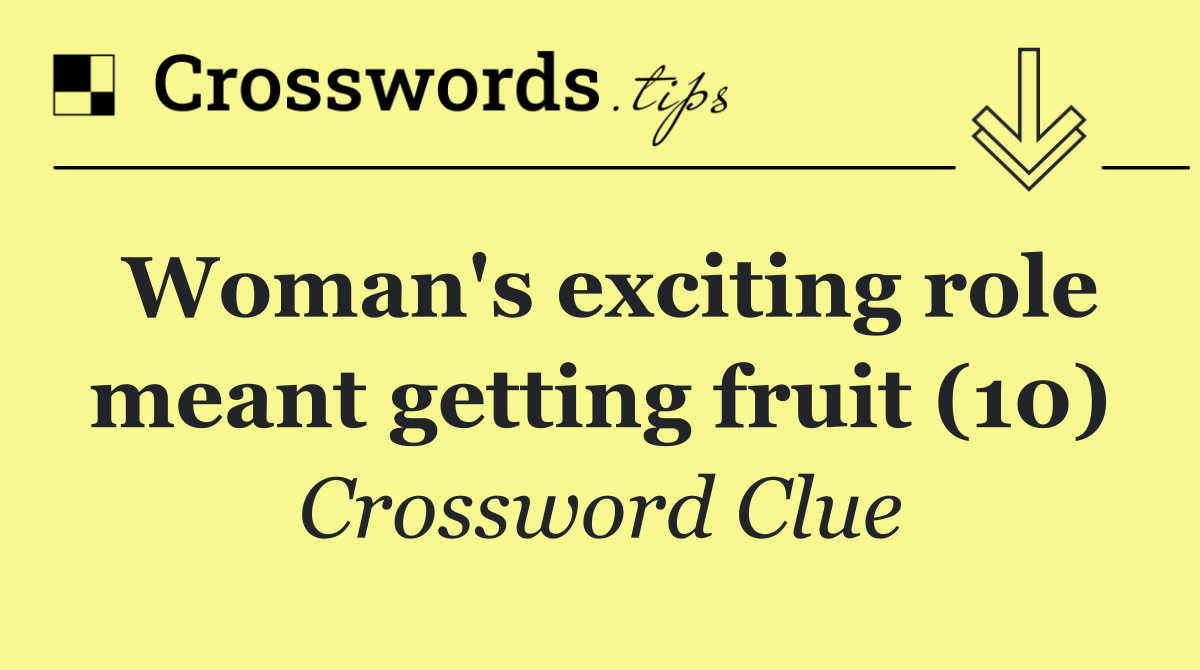 Woman's exciting role meant getting fruit (10)