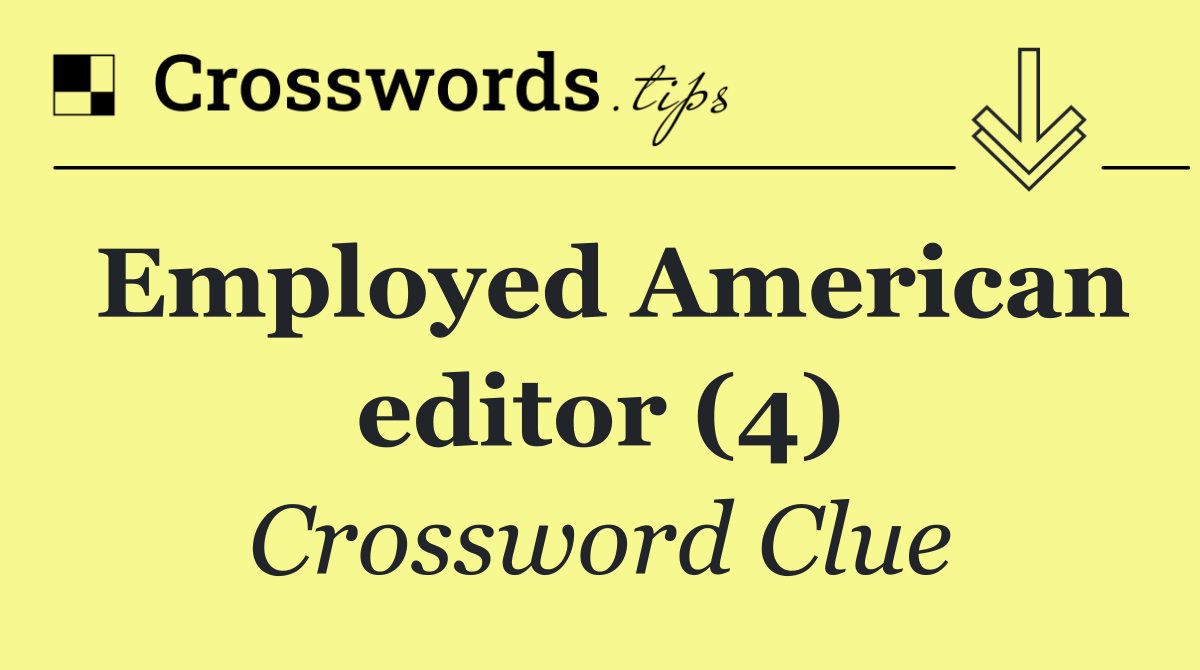 Employed American editor (4)