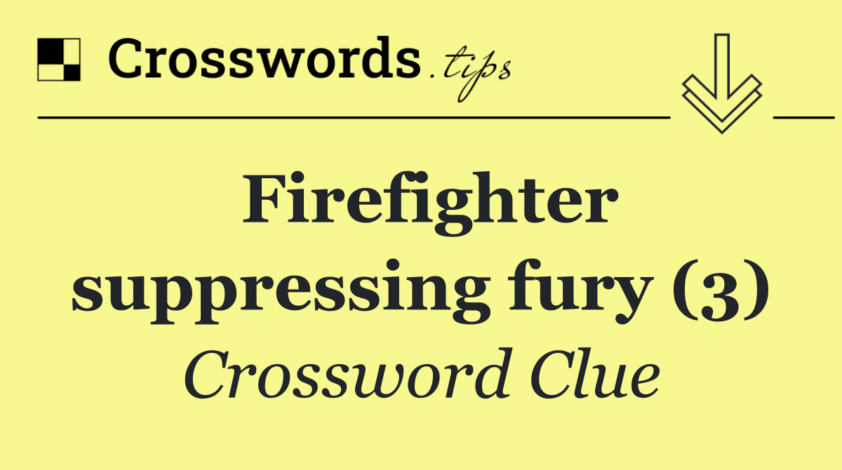 Firefighter suppressing fury (3)