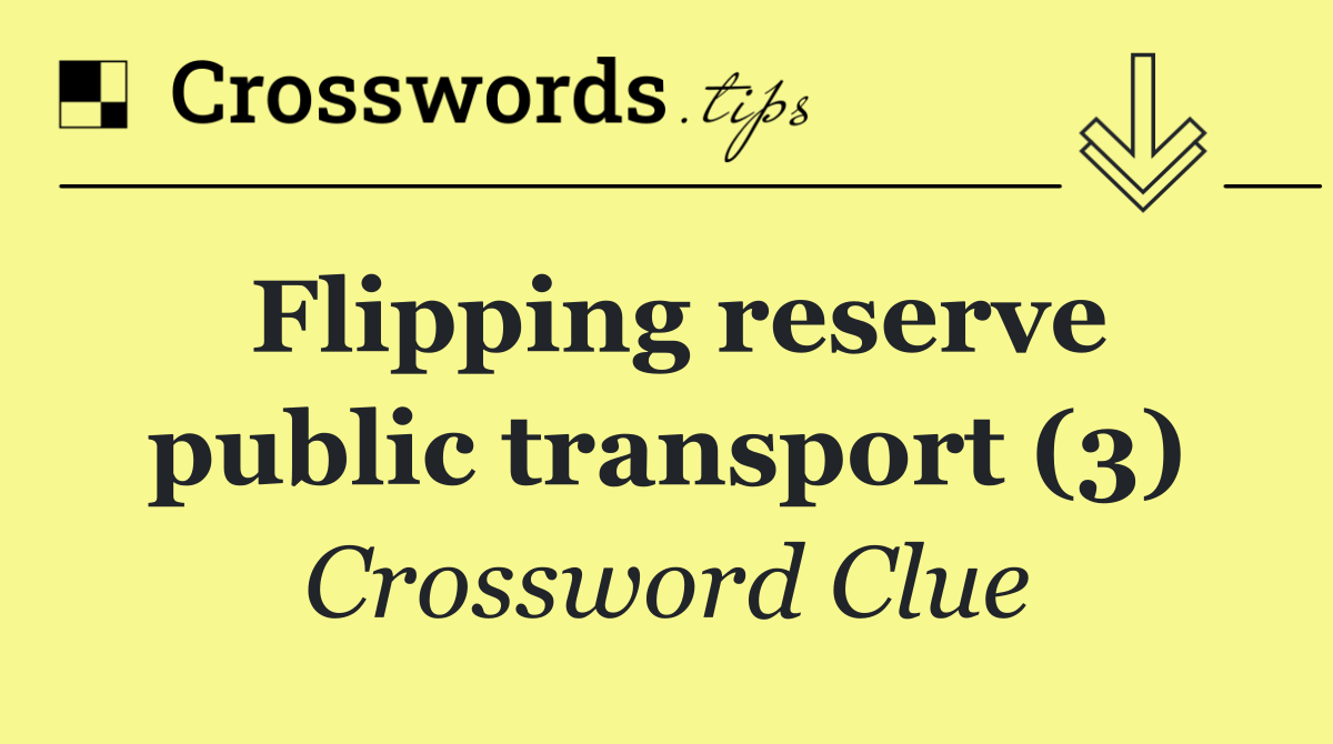 Flipping reserve public transport (3)