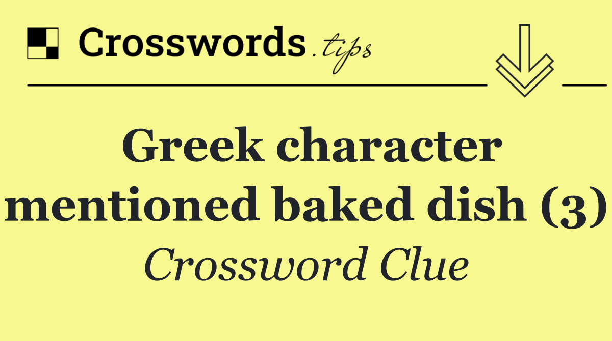 Greek character mentioned baked dish (3)