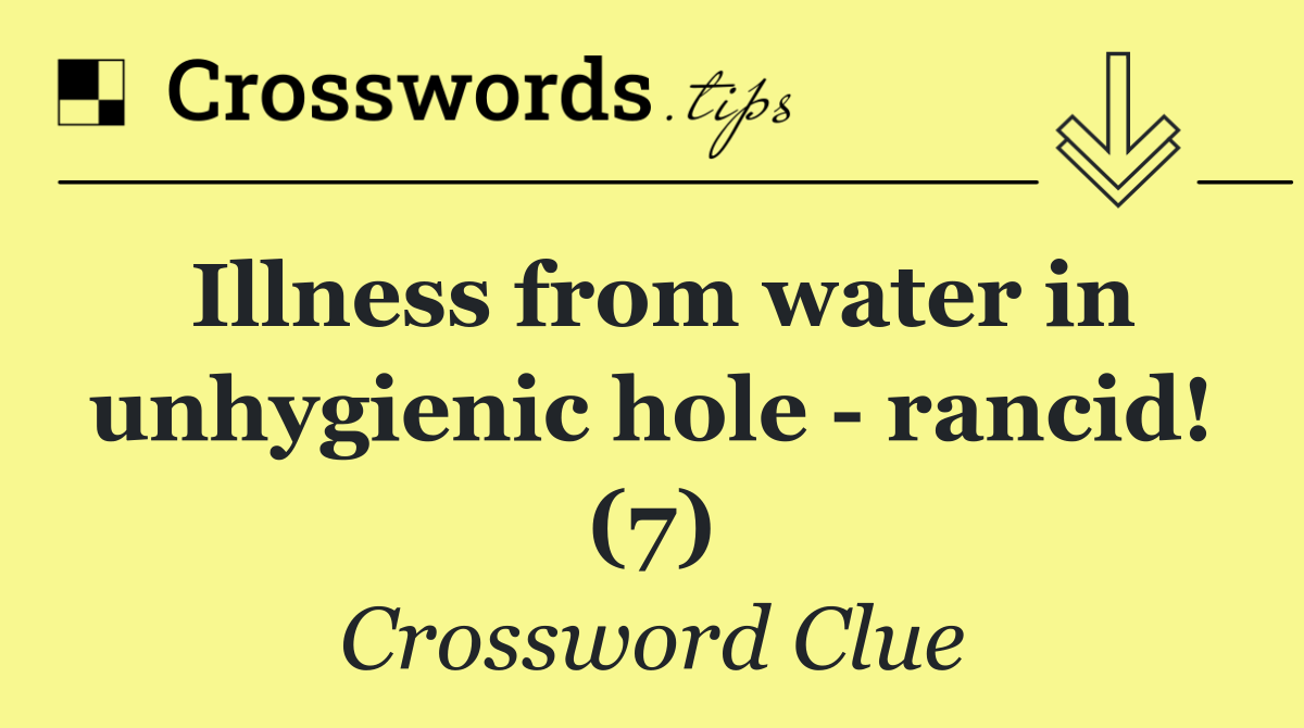 Illness from water in unhygienic hole   rancid! (7)