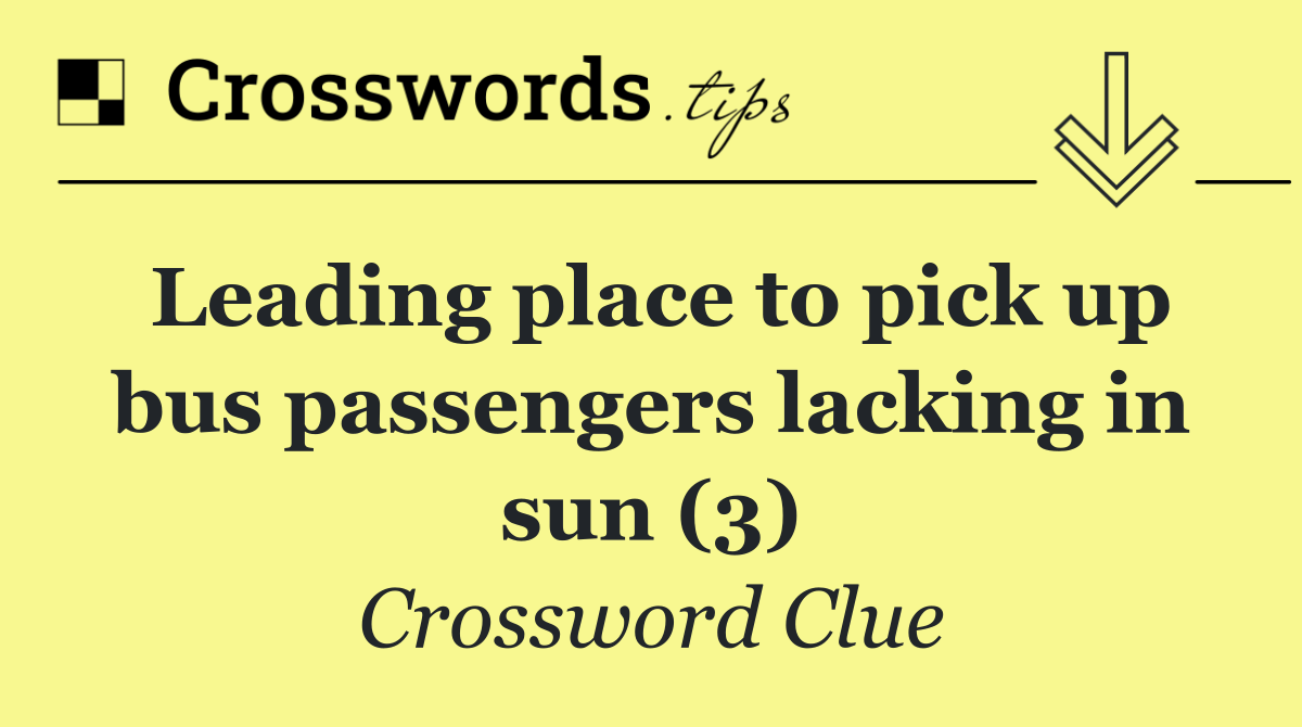 Leading place to pick up bus passengers lacking in sun (3)