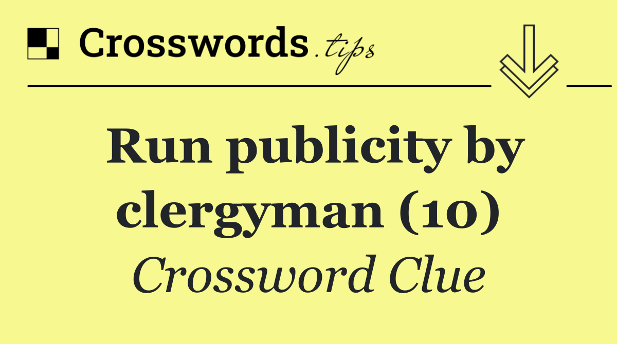 Run publicity by clergyman (10)