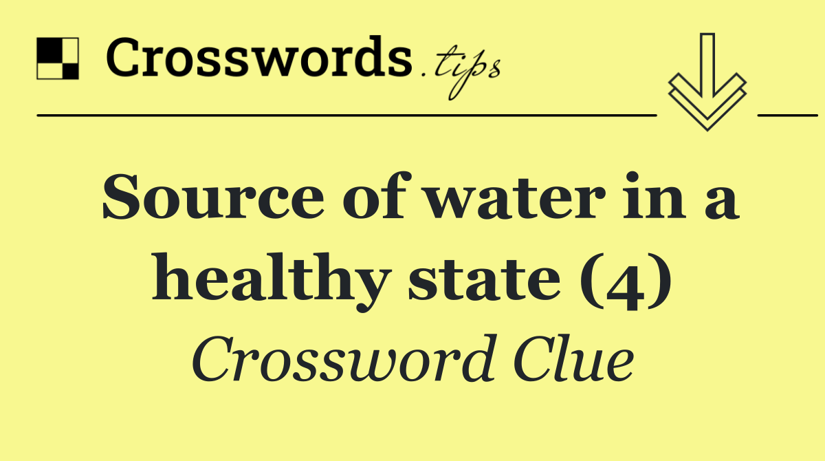 Source of water in a healthy state (4)