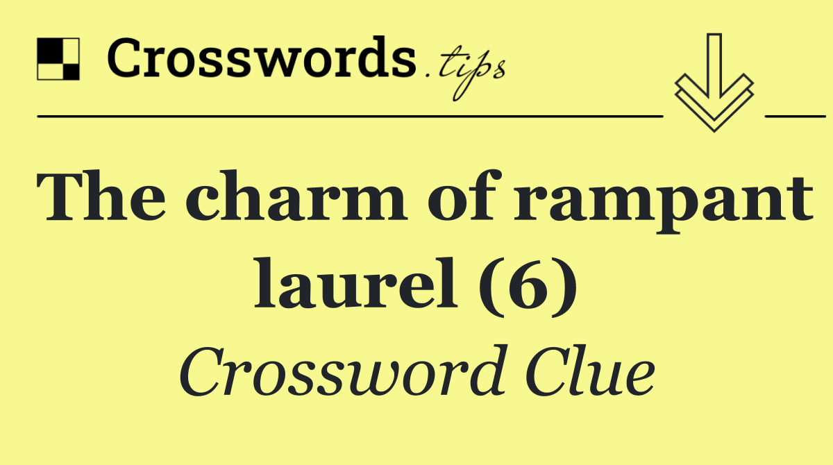 The charm of rampant laurel (6)