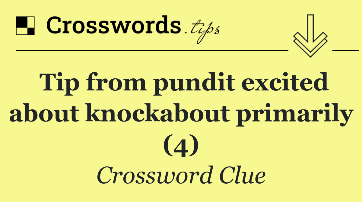 Tip from pundit excited about knockabout primarily (4)