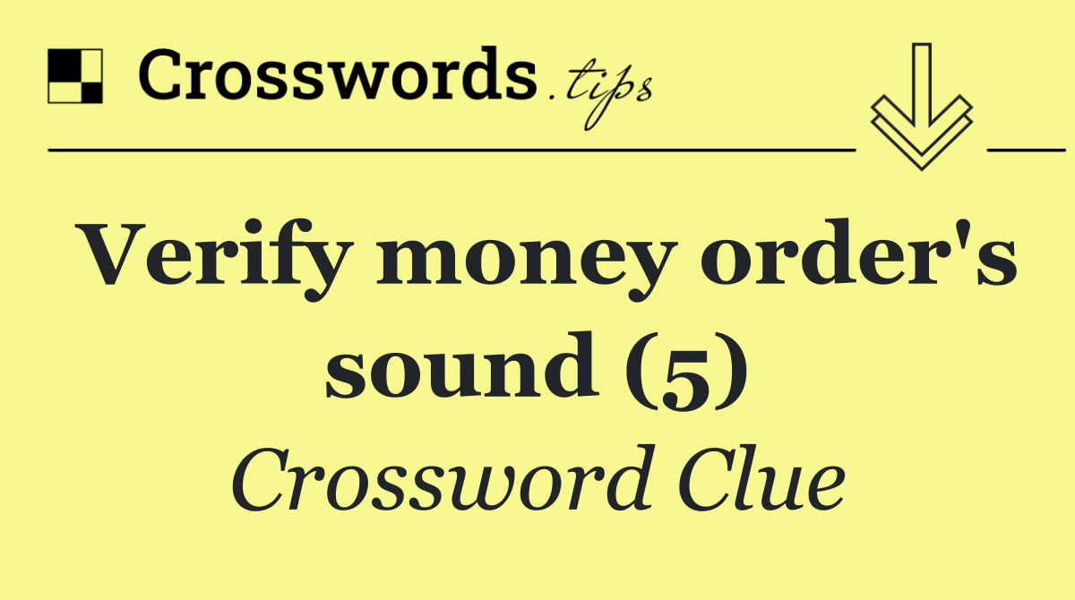 Verify money order's sound (5)