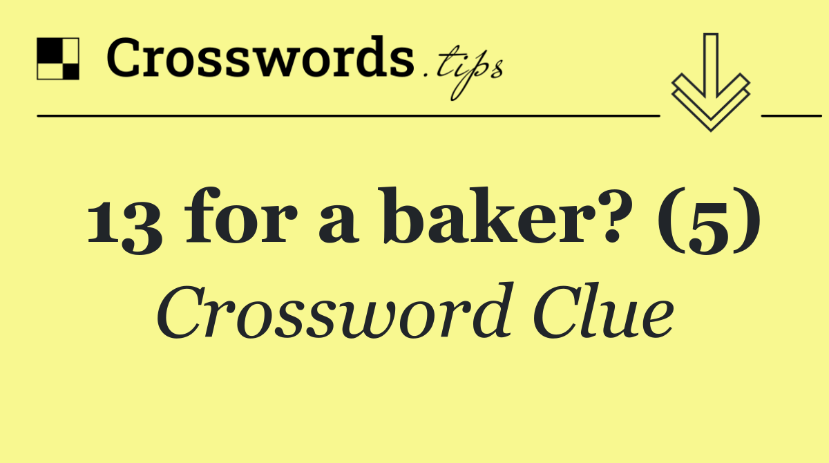 13 for a baker? (5)