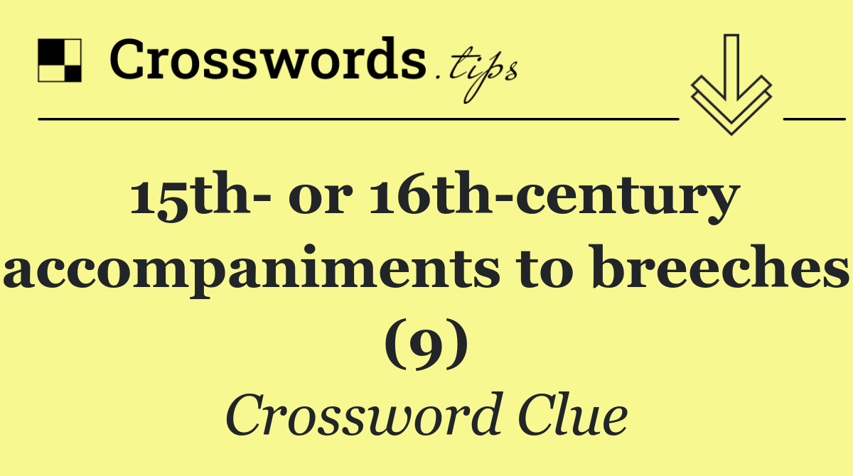 15th  or 16th century accompaniments to breeches (9)