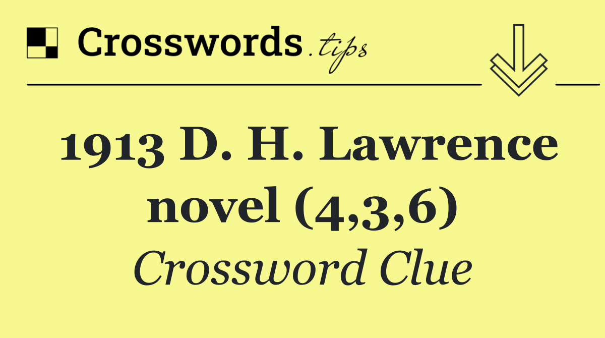 1913 D. H. Lawrence novel (4,3,6)