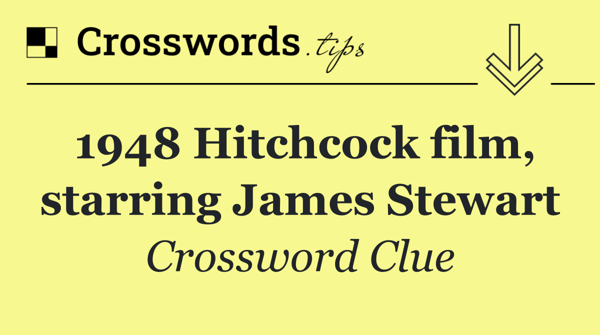1948 Hitchcock film, starring James Stewart