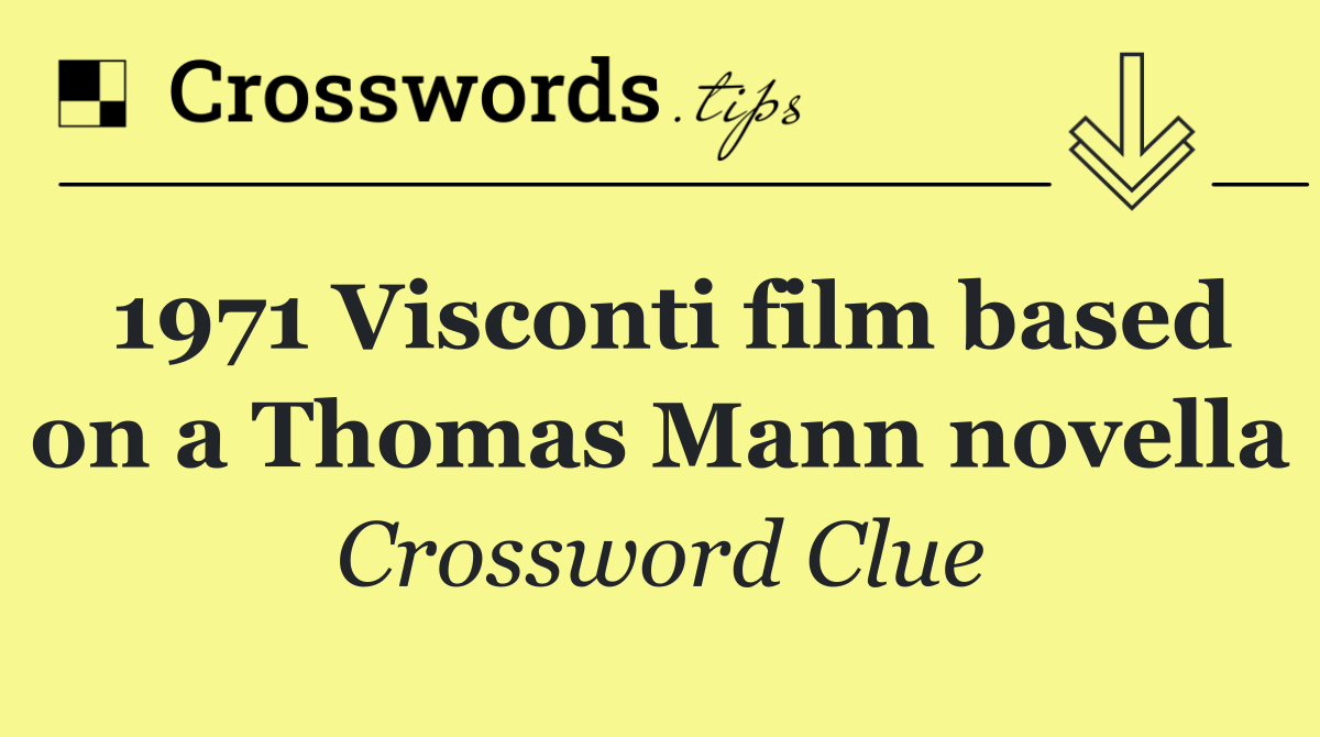 1971 Visconti film based on a Thomas Mann novella