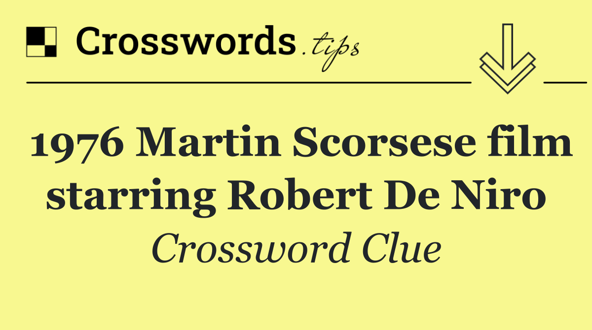 1976 Martin Scorsese film starring Robert De Niro