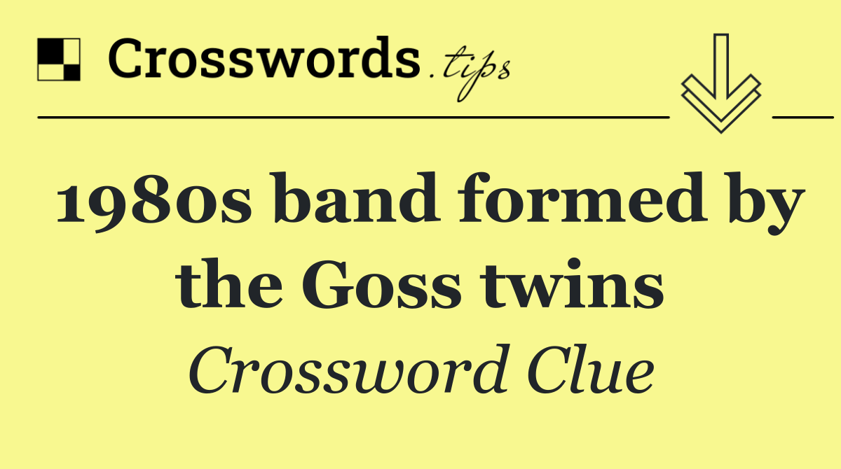1980s band formed by the Goss twins