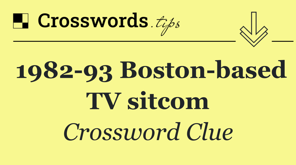 1982 93 Boston based TV sitcom