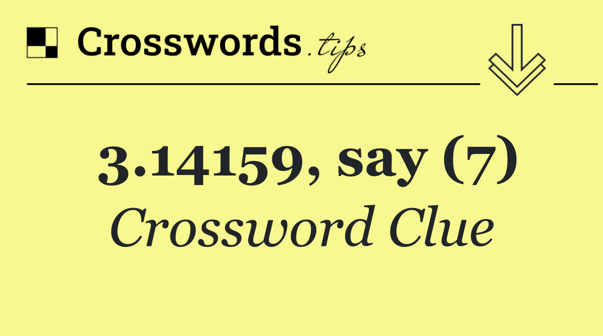 3.14159, say (7)