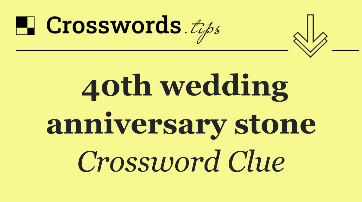 40th wedding anniversary stone