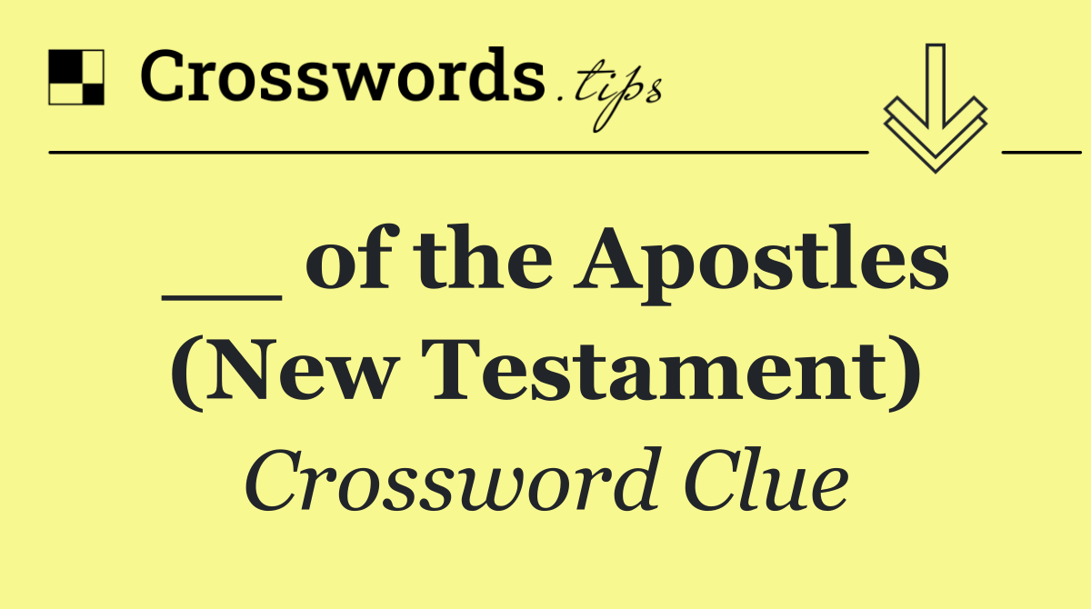 __ of the Apostles (New Testament)