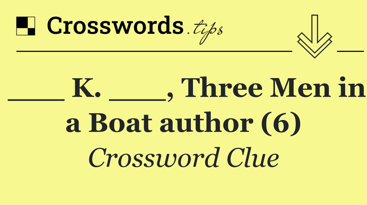 ___ K. ___, Three Men in a Boat author (6)