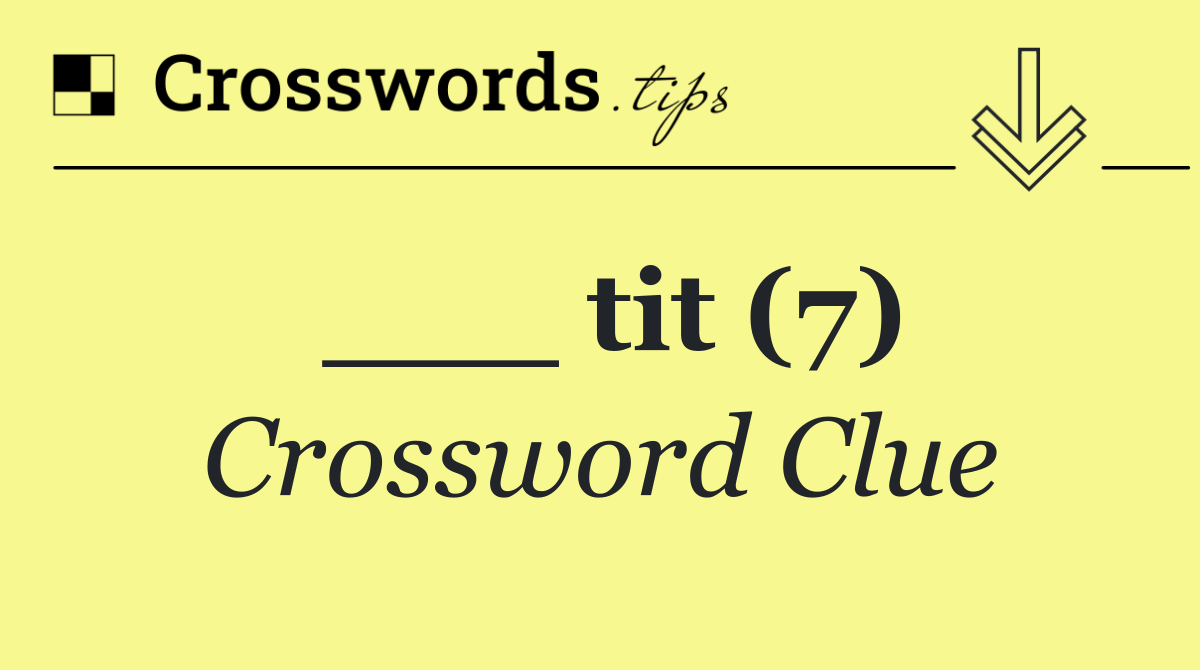 ___ tit (7)