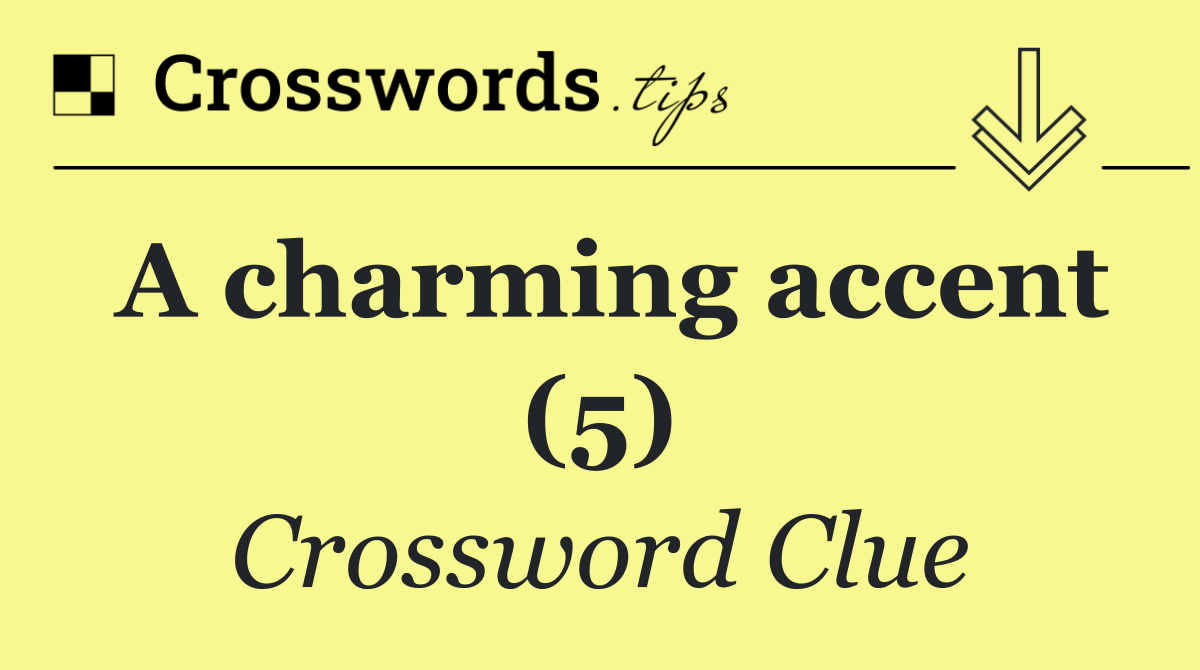 A charming accent (5)