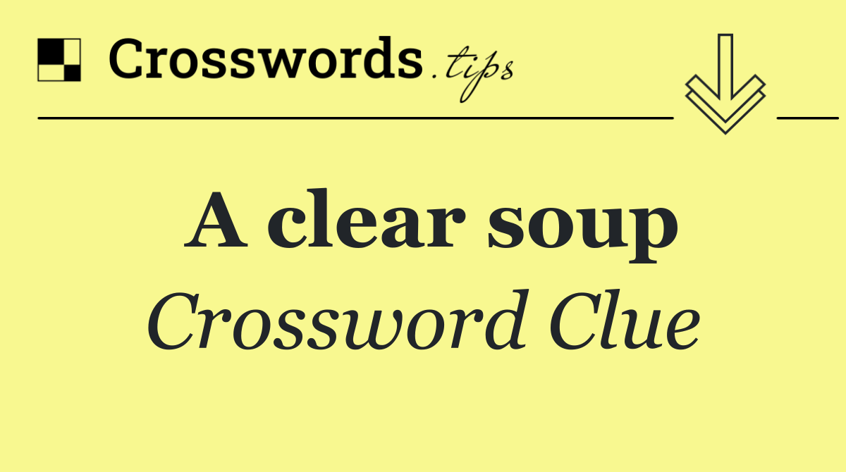 A clear soup