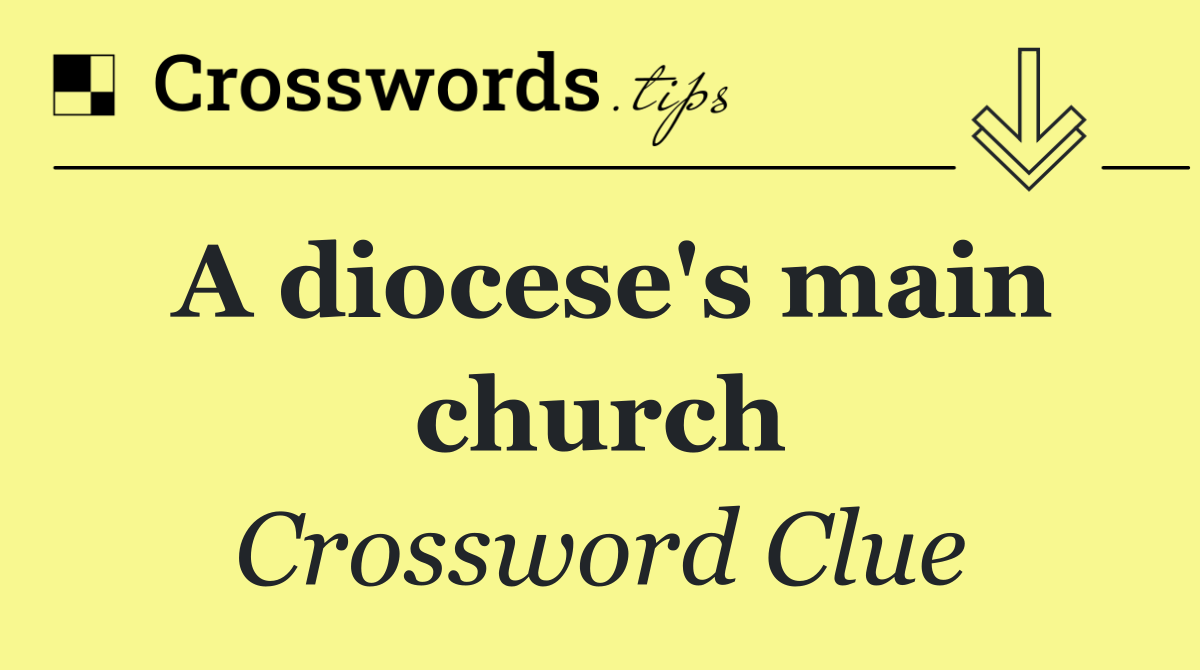 A diocese's main church