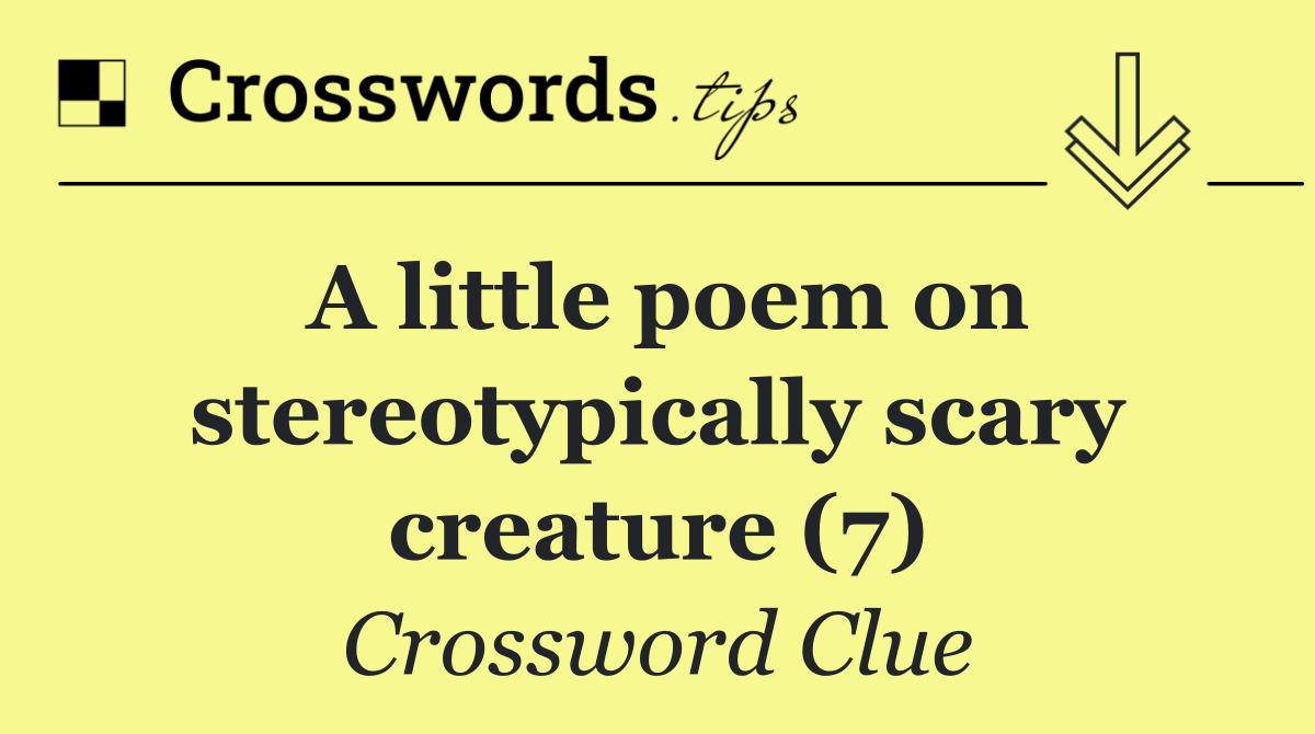 A little poem on stereotypically scary creature (7)