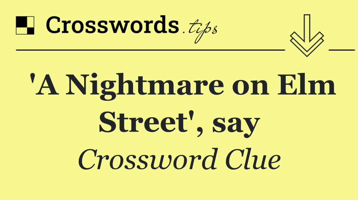 'A Nightmare on Elm Street', say
