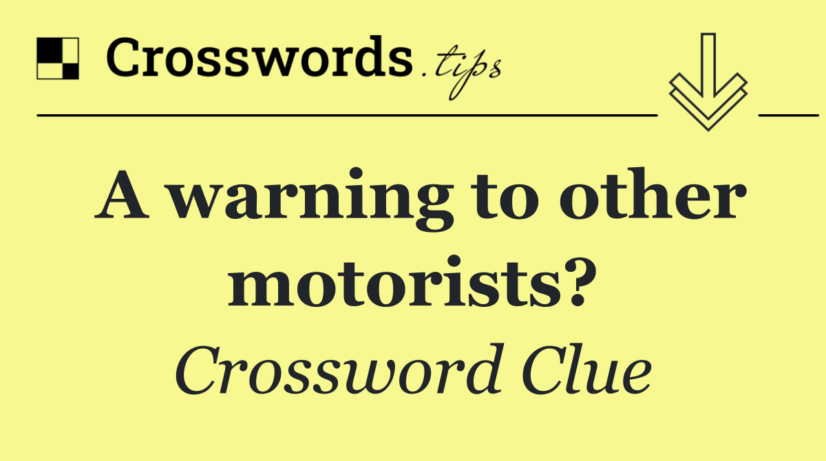 A warning to other motorists?