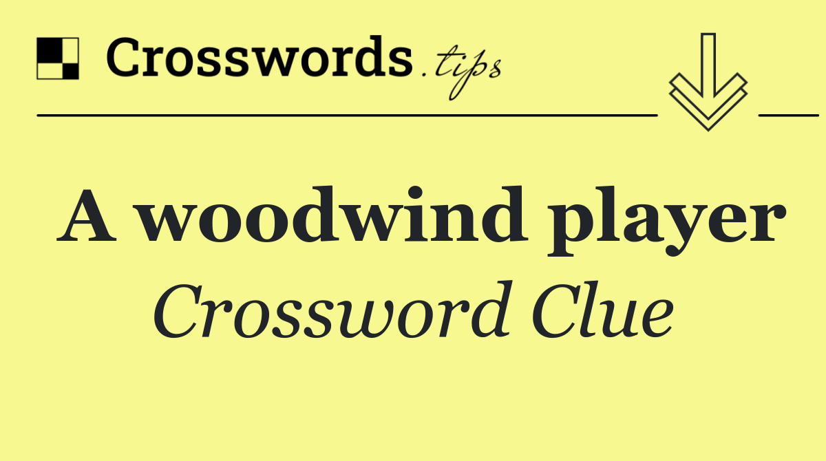 A woodwind player