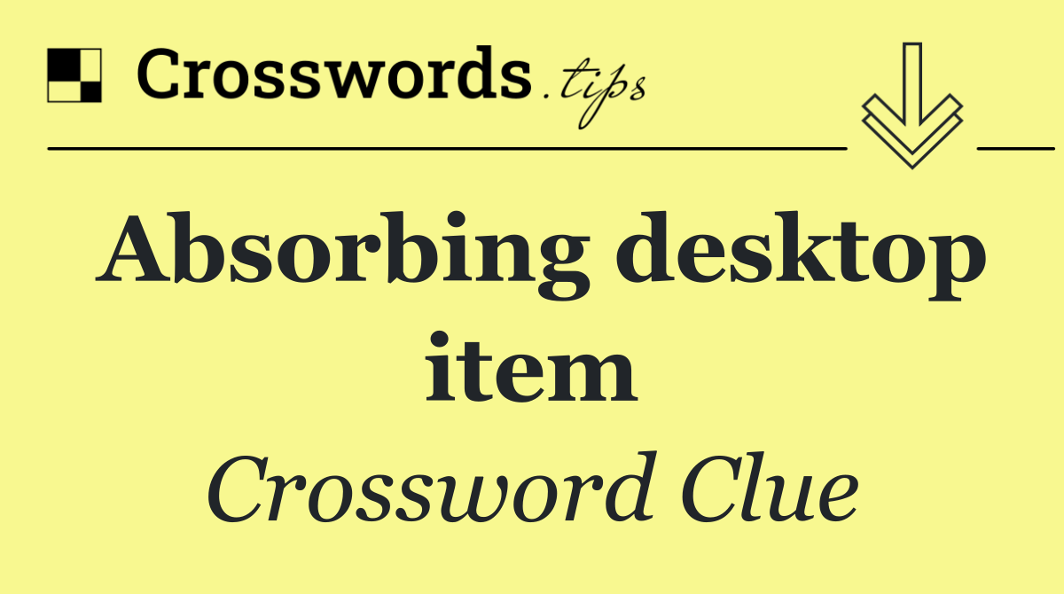 Absorbing desktop item