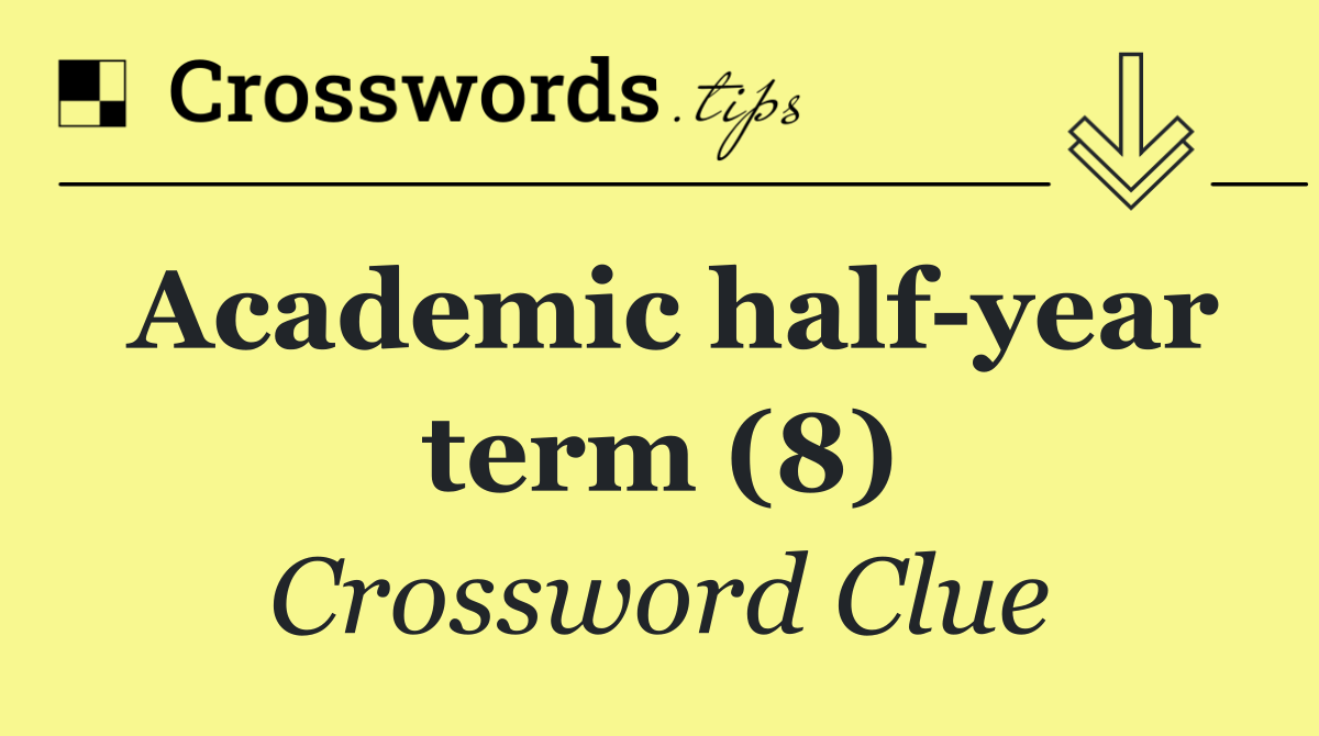 Academic half year term (8)