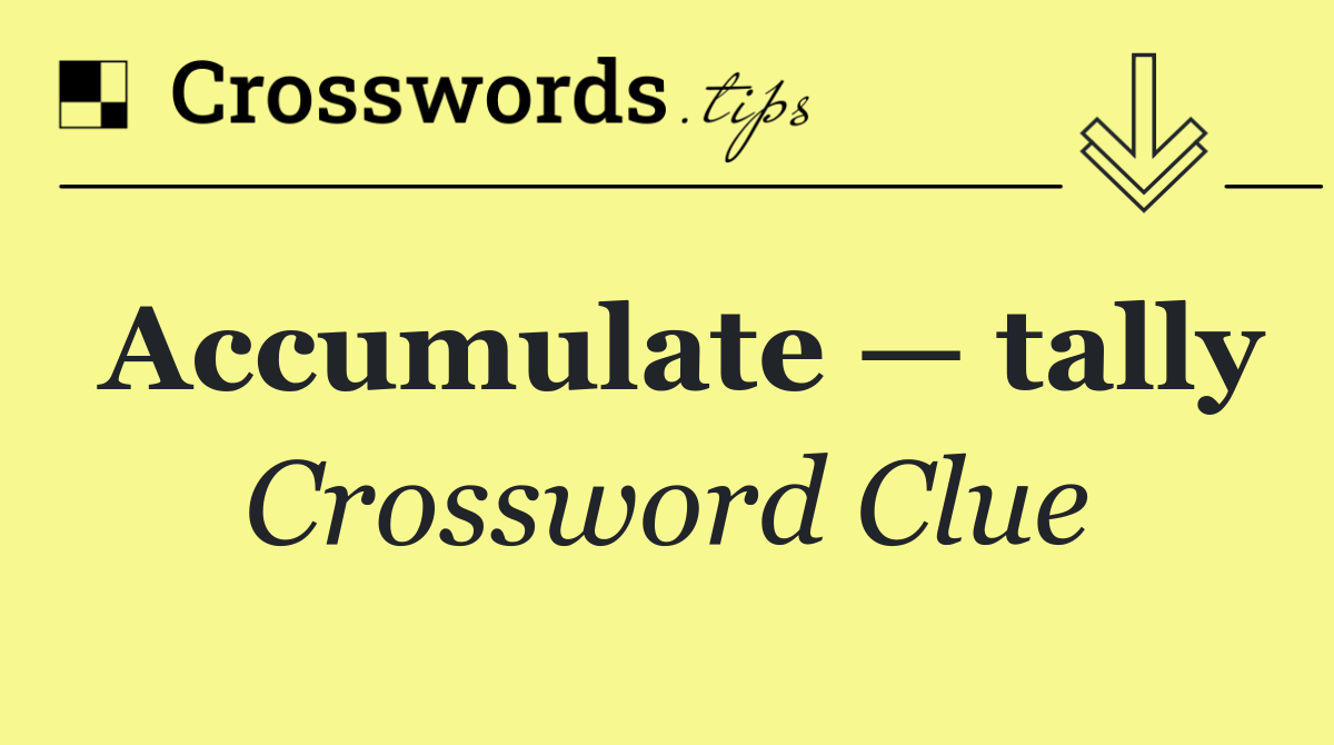 Accumulate — tally