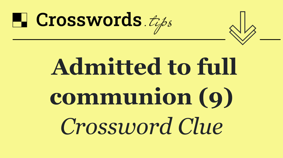 Admitted to full communion (9)
