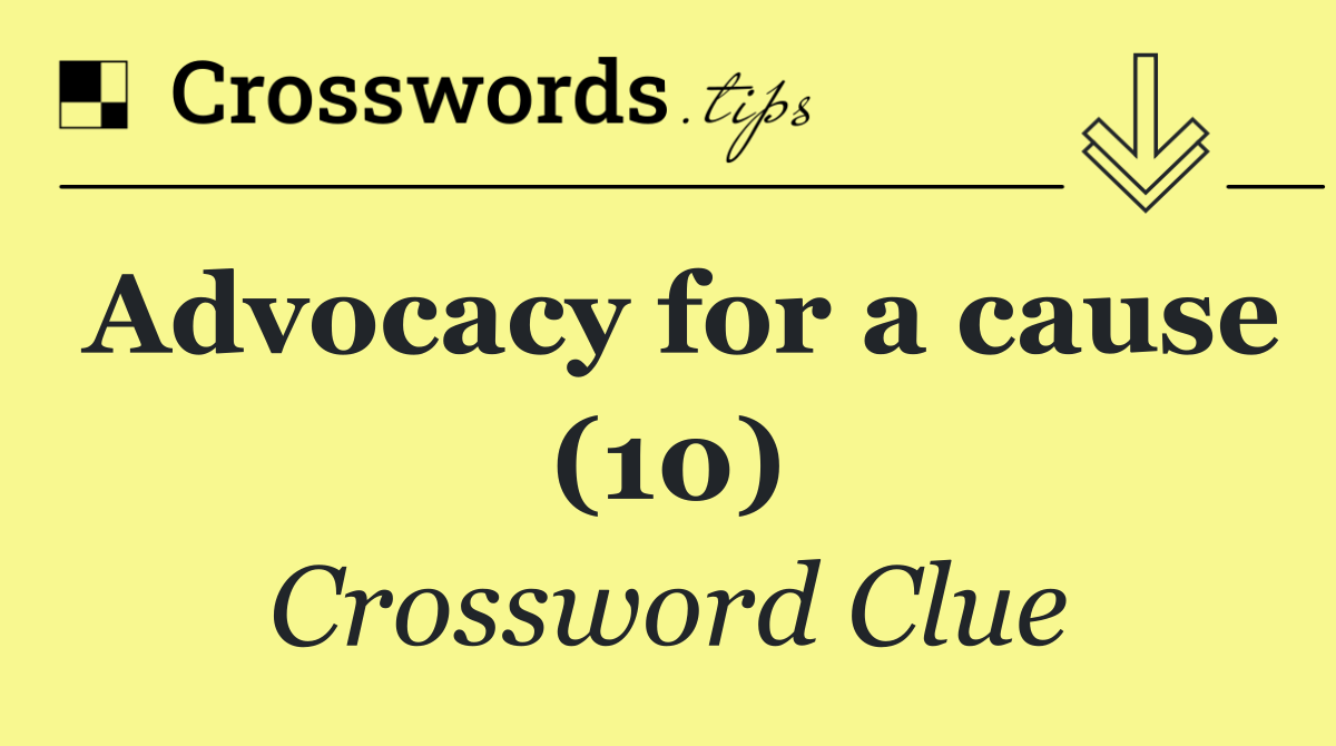 Advocacy for a cause (10)