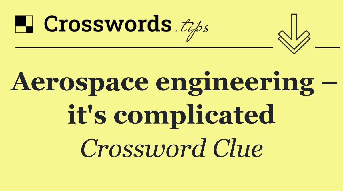 Aerospace engineering – it's complicated