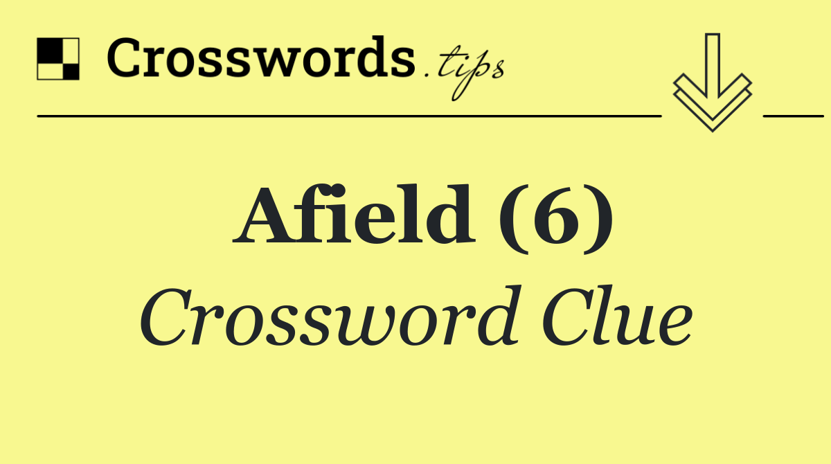 Afield (6)